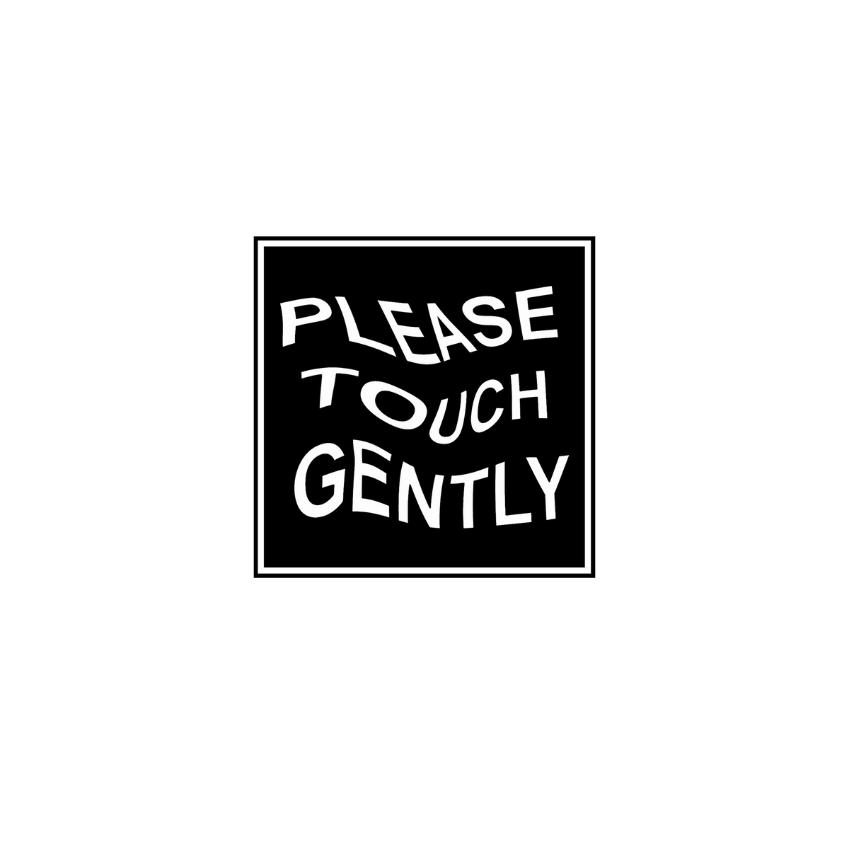 adesivo please touch gently